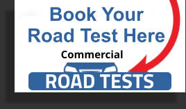 Book Your Road Test Here ROAD TESTS Commercial